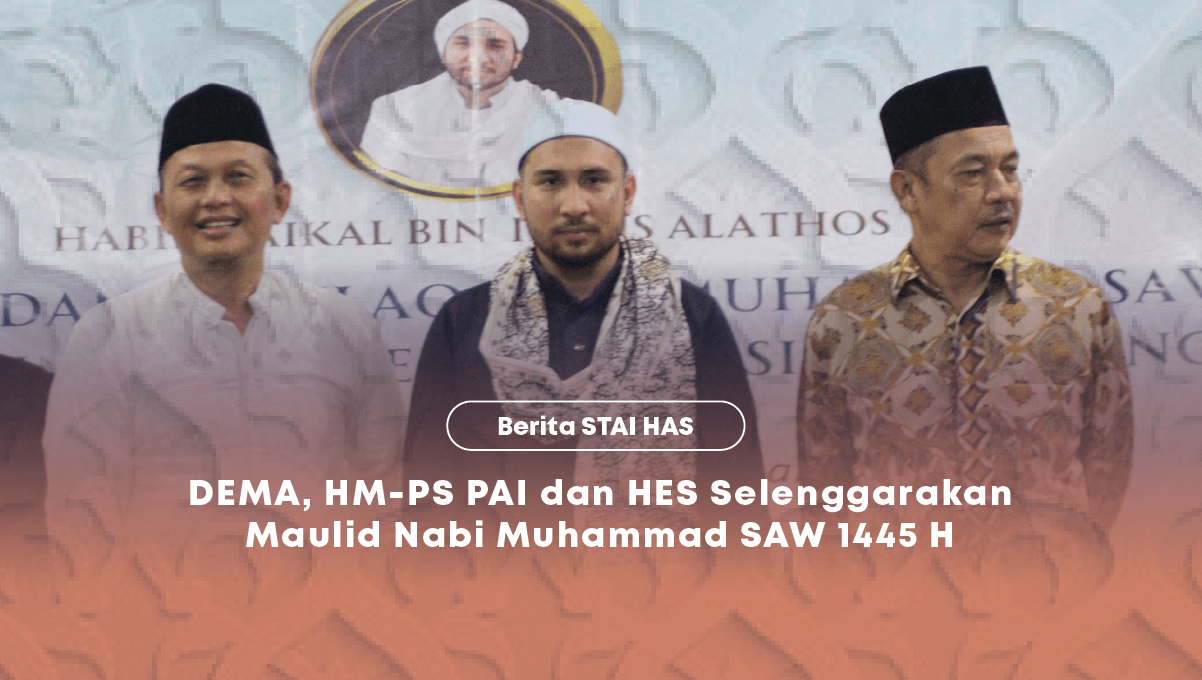 DEMA, HM-PS PAI dan HES Selenggarakan Maulid Nabi Muhammad SAW 1445H